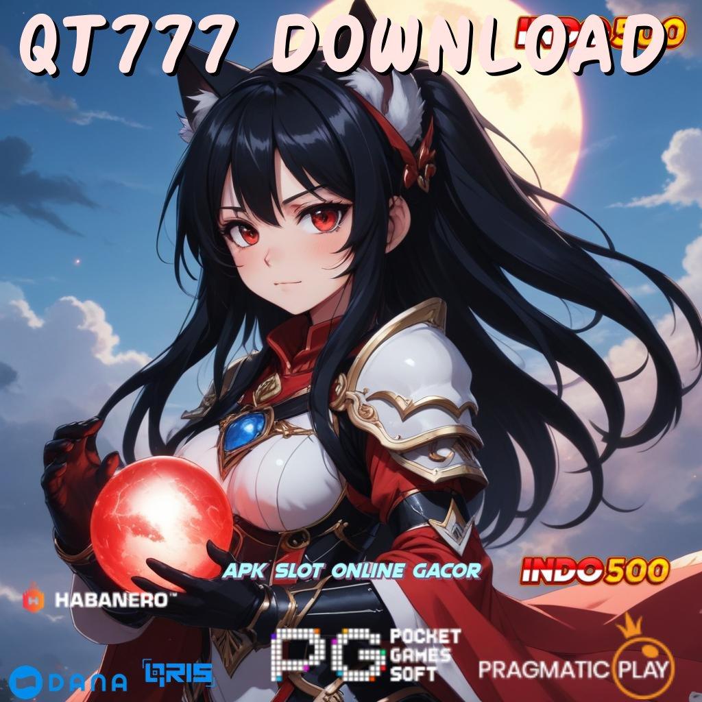 QT777 DOWNLOAD 🐉 Galeri Game Paling Komplit Rute Untuk Mencapai Maxwin