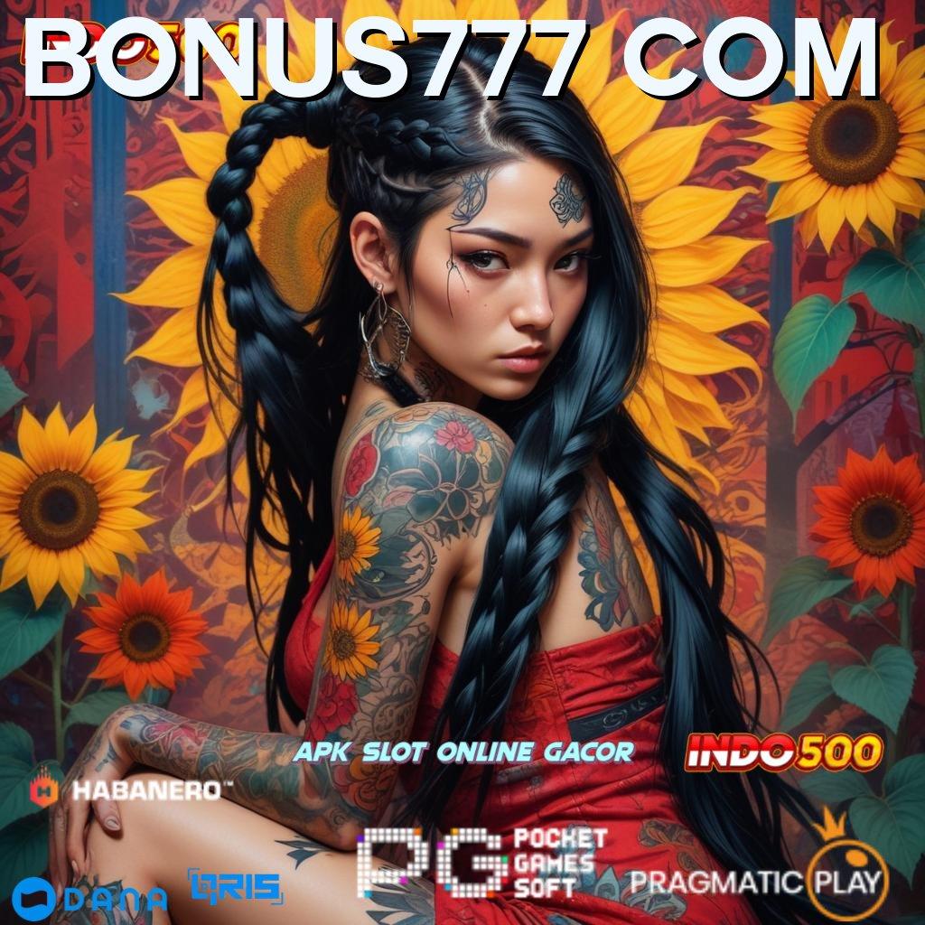 BONUS777 COM 🎮 Ruang Interaksi Saluran Penyambungan Android Teknologi Situs Web