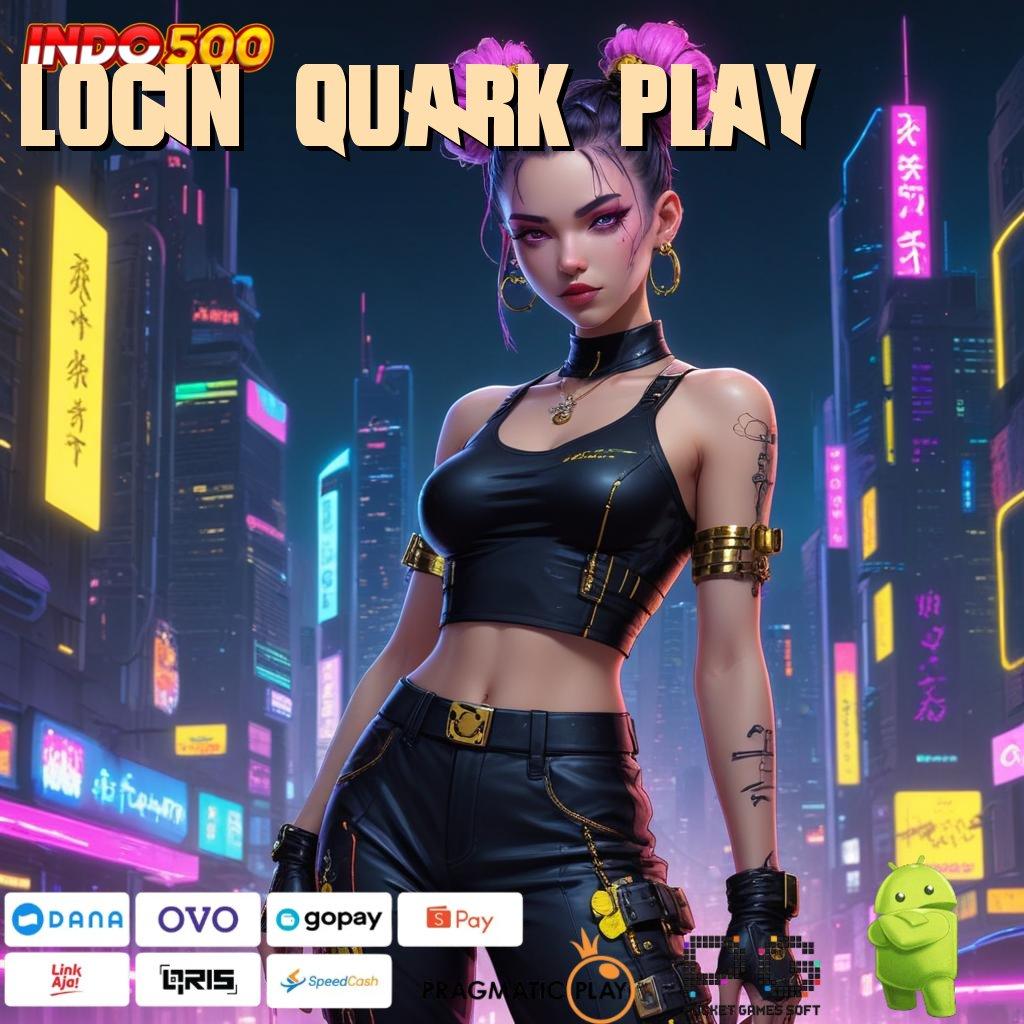 LOGIN QUARK PLAY Aplikasi Jackpot Langsung WD