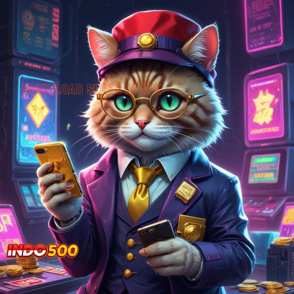 DOWNLOAD SLOTS RI APK ➜ menawarkan praktik cepat jelas dan gampang