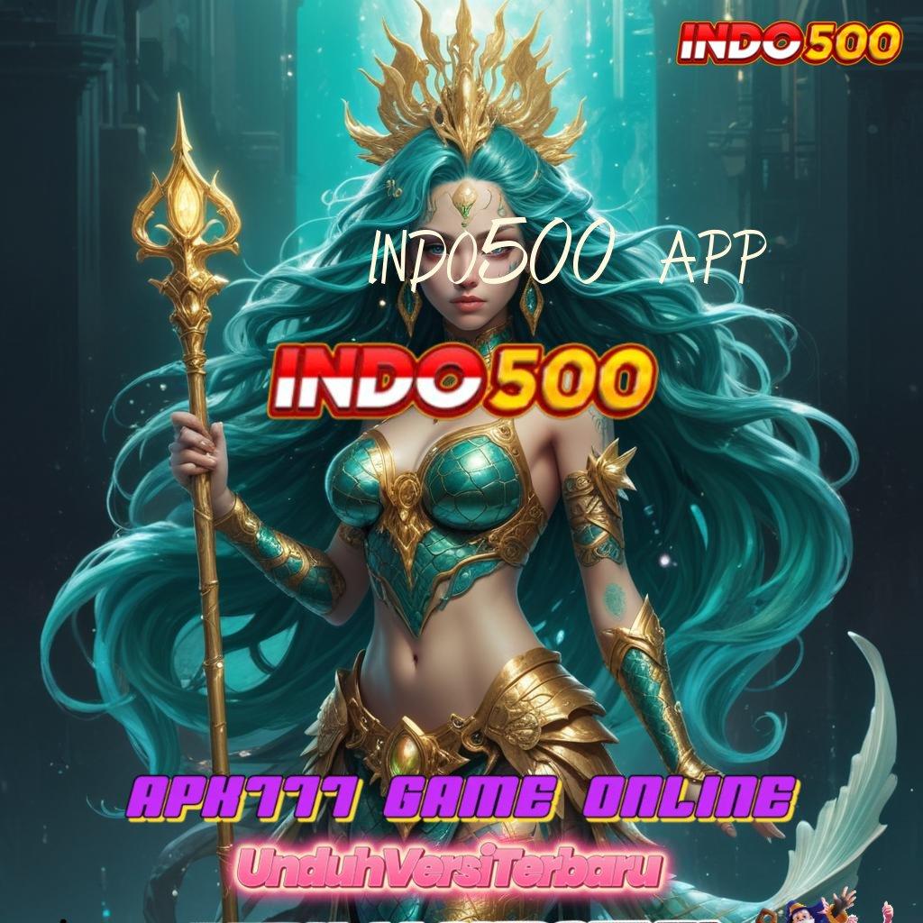 INDO500 APP ✔ Teknik Praktis Deposit Langsung WD Tanpa Ribet