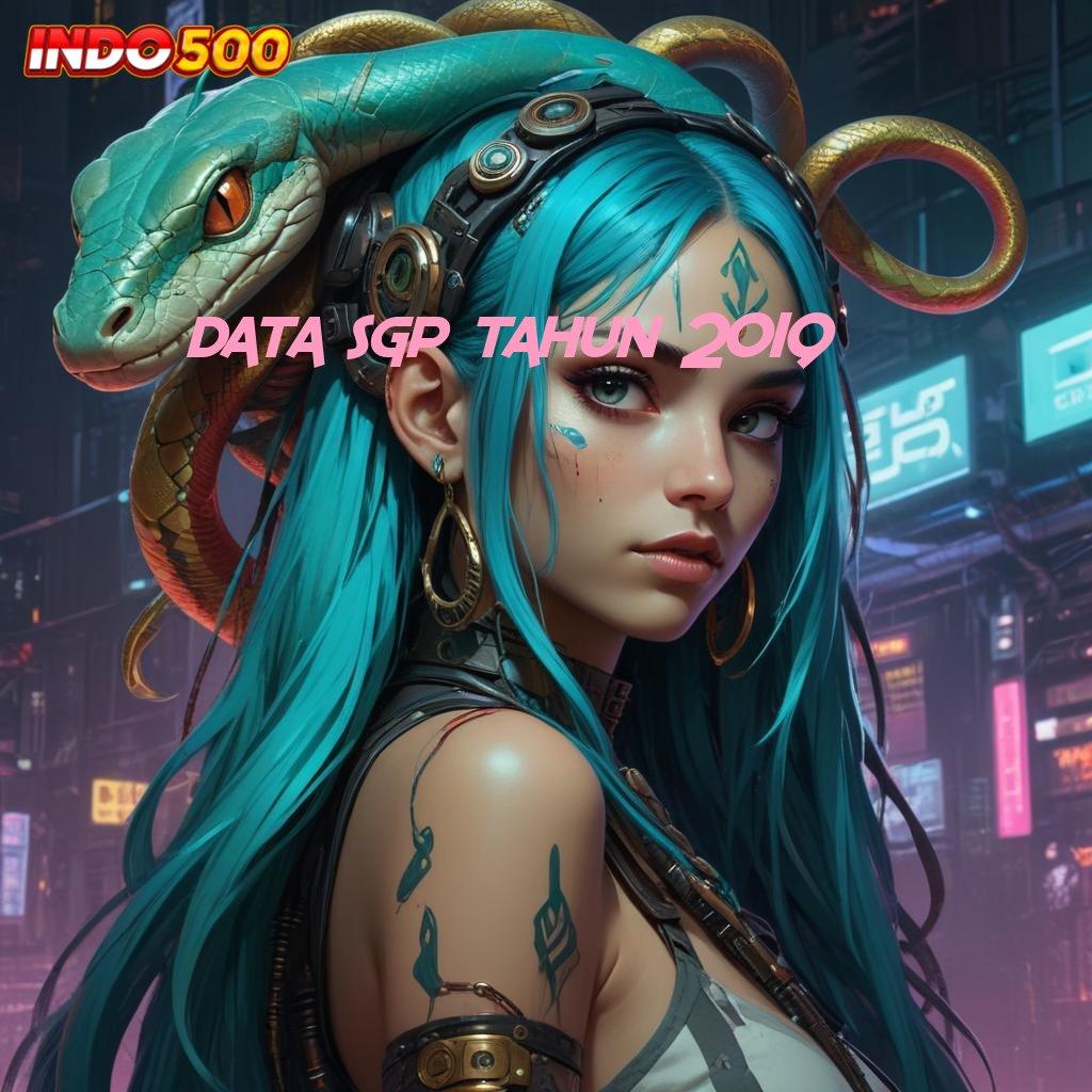 DATA SGP TAHUN 2019 🎮 berinovasi dalam slot mesin sultan terpercaya