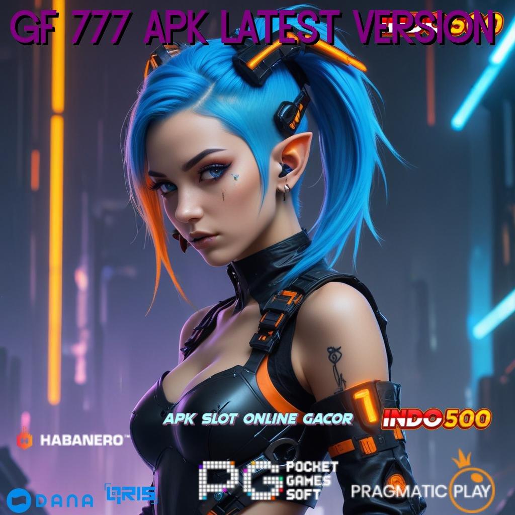 Gf 777 Apk Latest Version