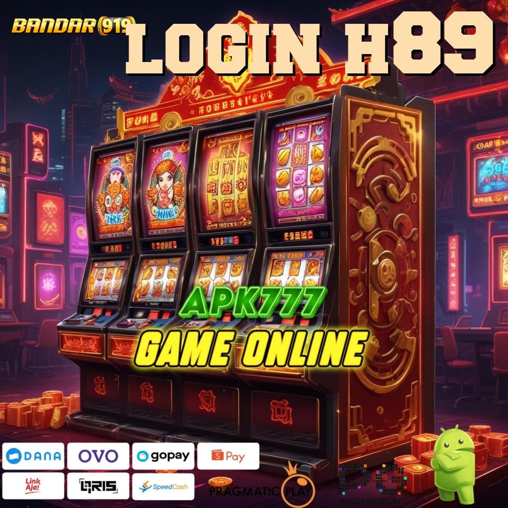 LOGIN H89 , sukses cemerlang