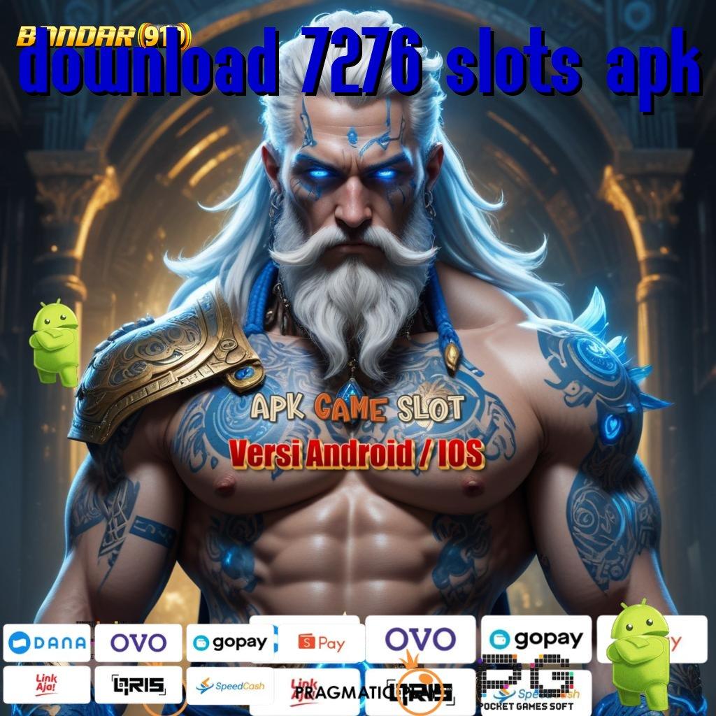 DOWNLOAD 7276 SLOTS APK | akun baru langsung menang dengan password rejeki cepat