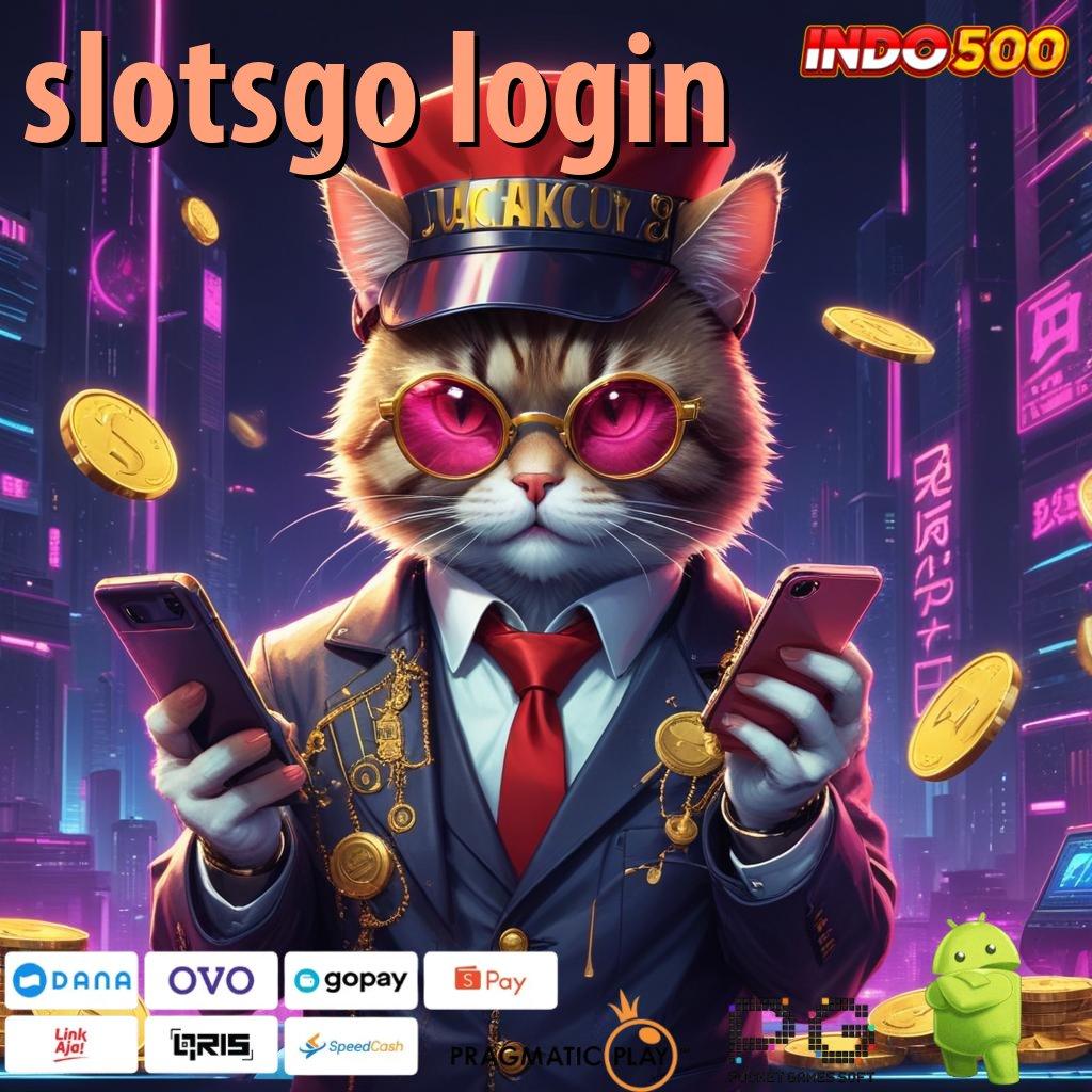 SLOTSGO LOGIN Deposit Bni 15k Acuan Baru Yang Inovatif