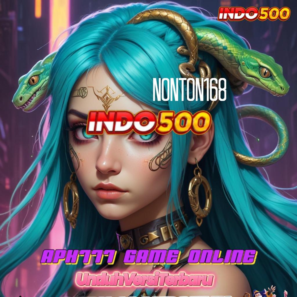 NONTON168 🔥 versi terkini versi digital game