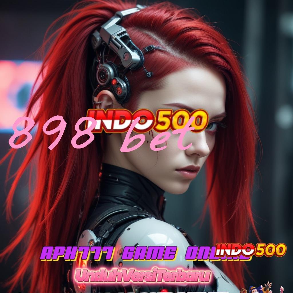 898 BET | Download Slot Gacor Untuk Cuan Instan