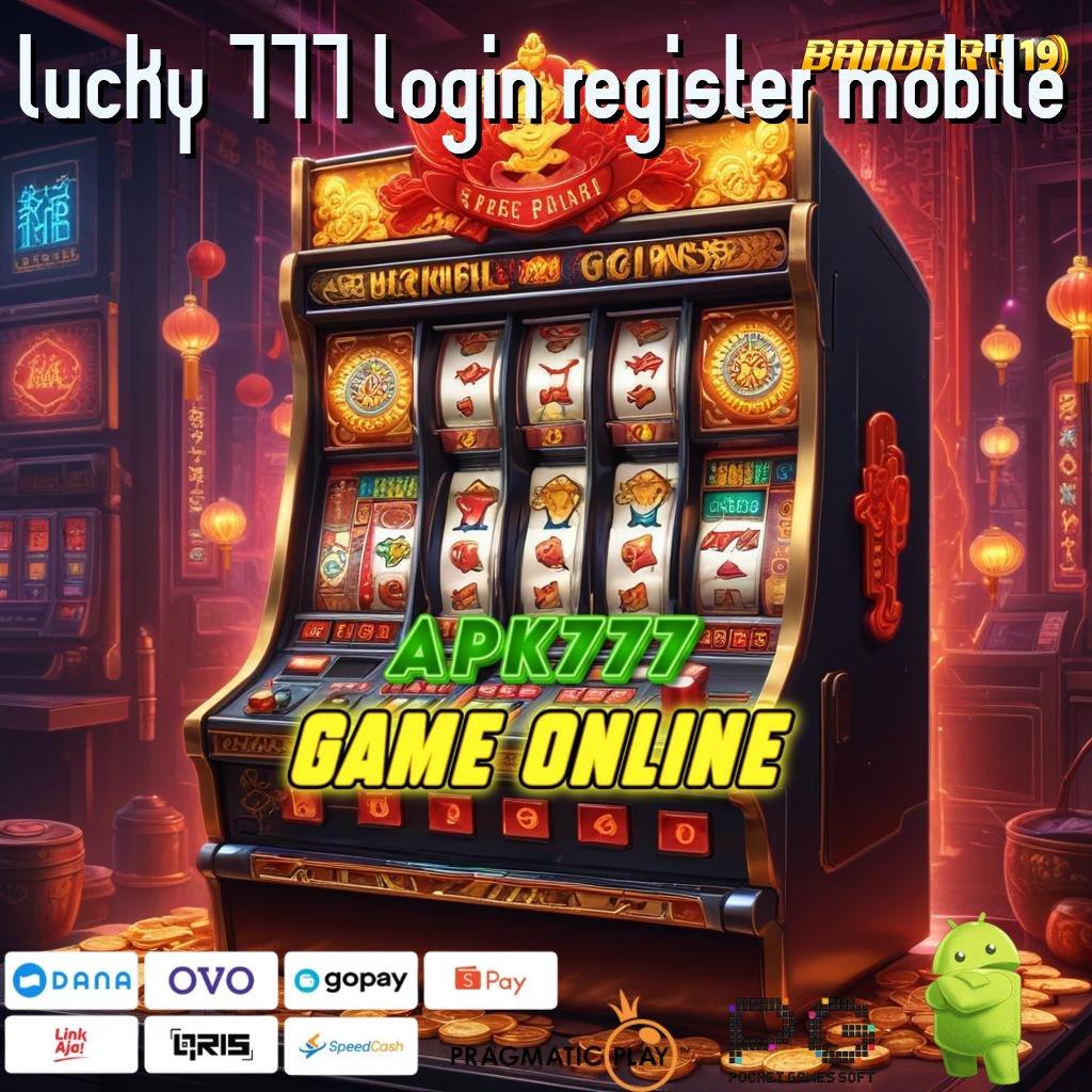 LUCKY 777 LOGIN REGISTER MOBILE @ pusat struktur kerja interface portal pelat