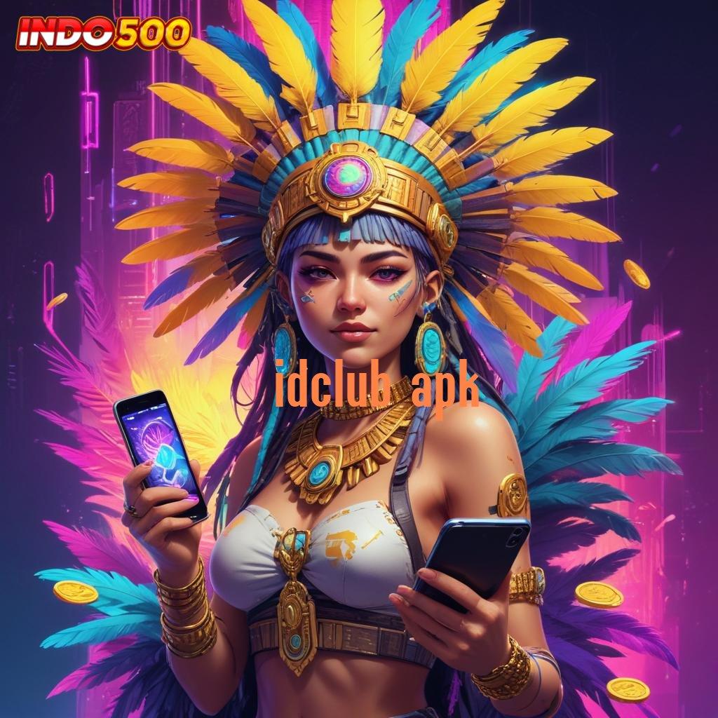 IDCLUB APK 💥 Prima RTP Bonus Kilat Depo