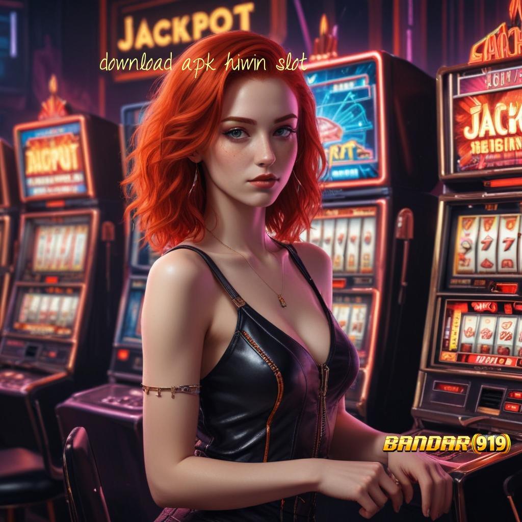 DOWNLOAD APK HIWIN SLOT ➽ Unduh Apk Teknologi Mesin Untuk Maxwin