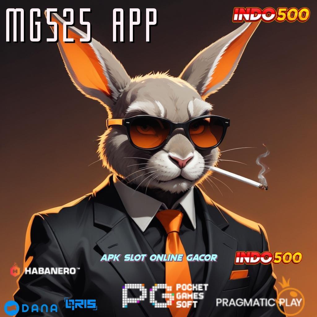 MG525 APP 🔎 pilihan game tanpa batas jaminan keuntungan