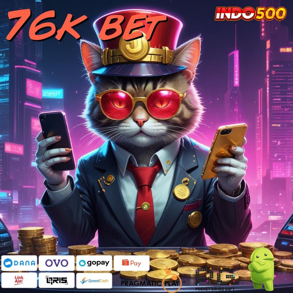 76K BET Unduh Apk Slot Untuk Game Seru