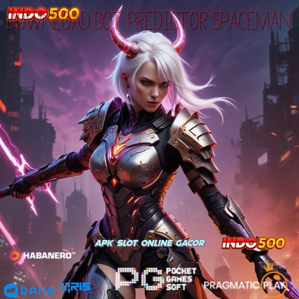 DOWNLOAD BOT PREDICTOR SPACEMAN 🚀 slot tanpa bayar apk alias gratis