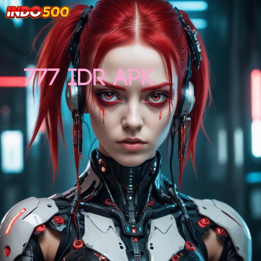 777 IDR APK 🔥 Pola Stabil Dengan Komponen Baru Digital