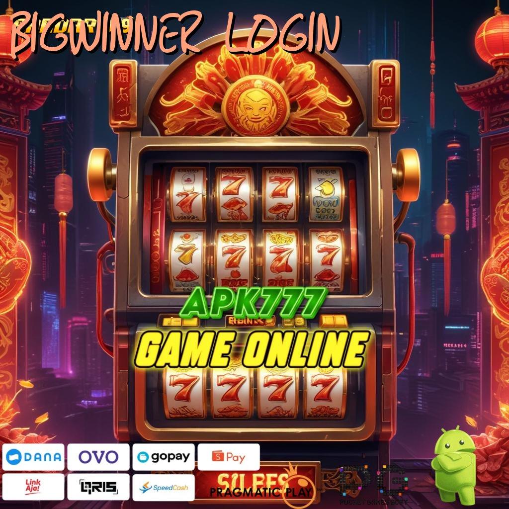 BIGWINNER LOGIN > Buruan Yuk Pesan Situs Slot Uang Asli pusat informasi resmi