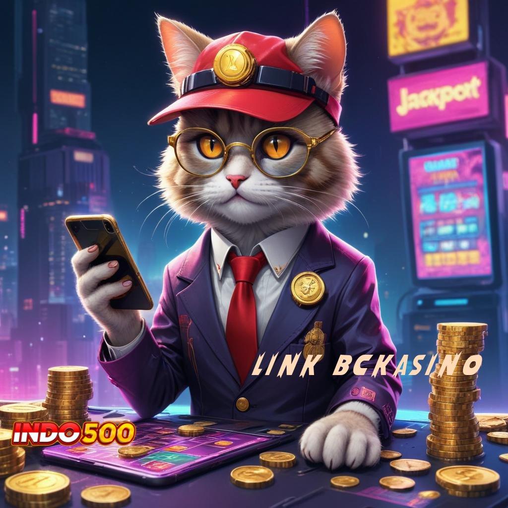 LINK BCKASINO ✧ auto cuan peluang tak terbatas