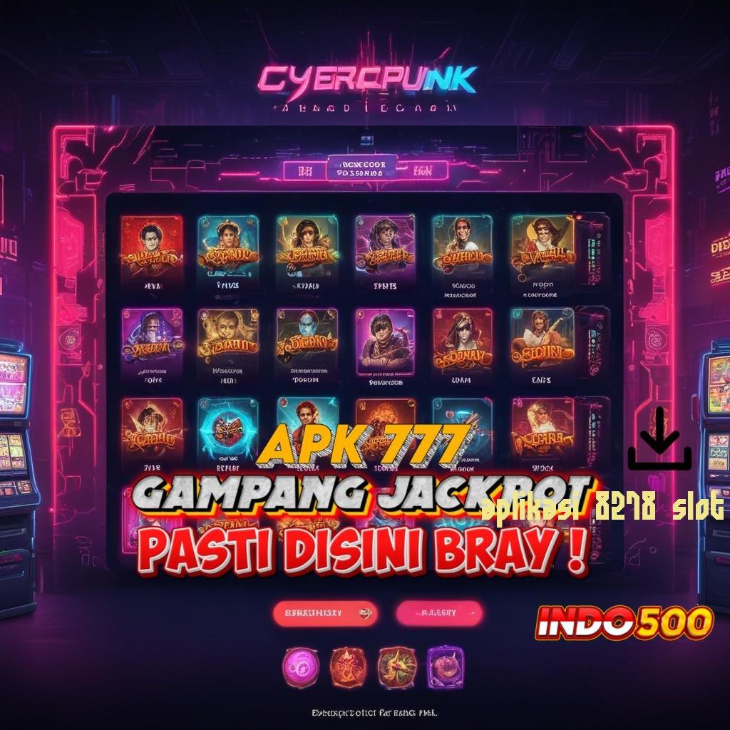 APLIKASI 8278 SLOT Spin Instan Bonus Gacor di Depan Mata