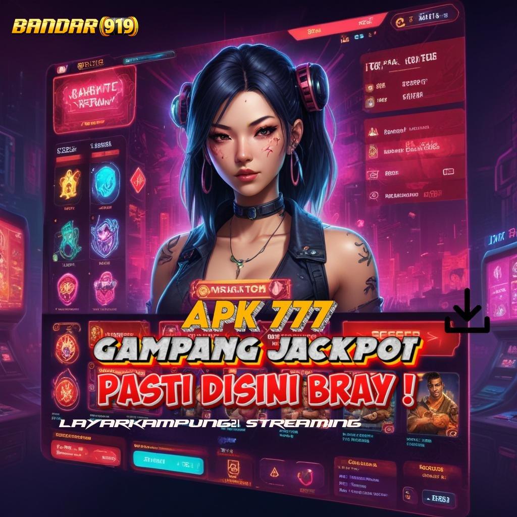 LAYARKAMPUNG21 STREAMING 👉 Cuan Fleksibel Scatter Bonus Selalu Lancar