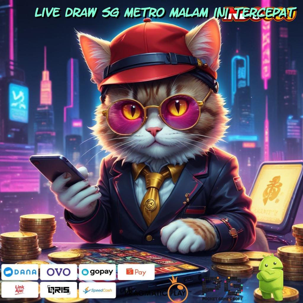 LIVE DRAW SG METRO MALAM INI TERCEPAT Deposit 25 Ribu Untung Terjamin Maksimal