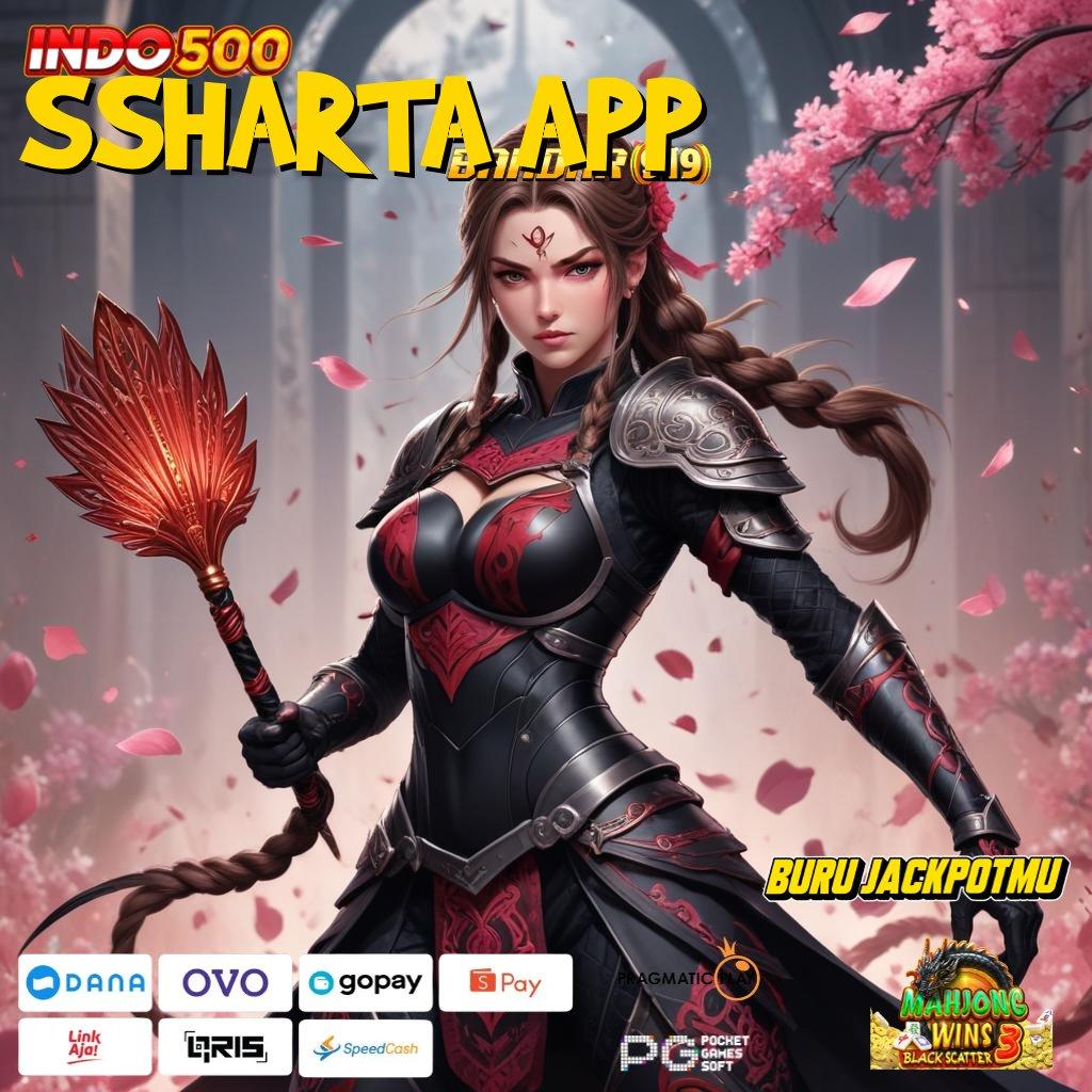 SSHARTA APP → APK Bonus RTP Tinggi 2025 Fondasi