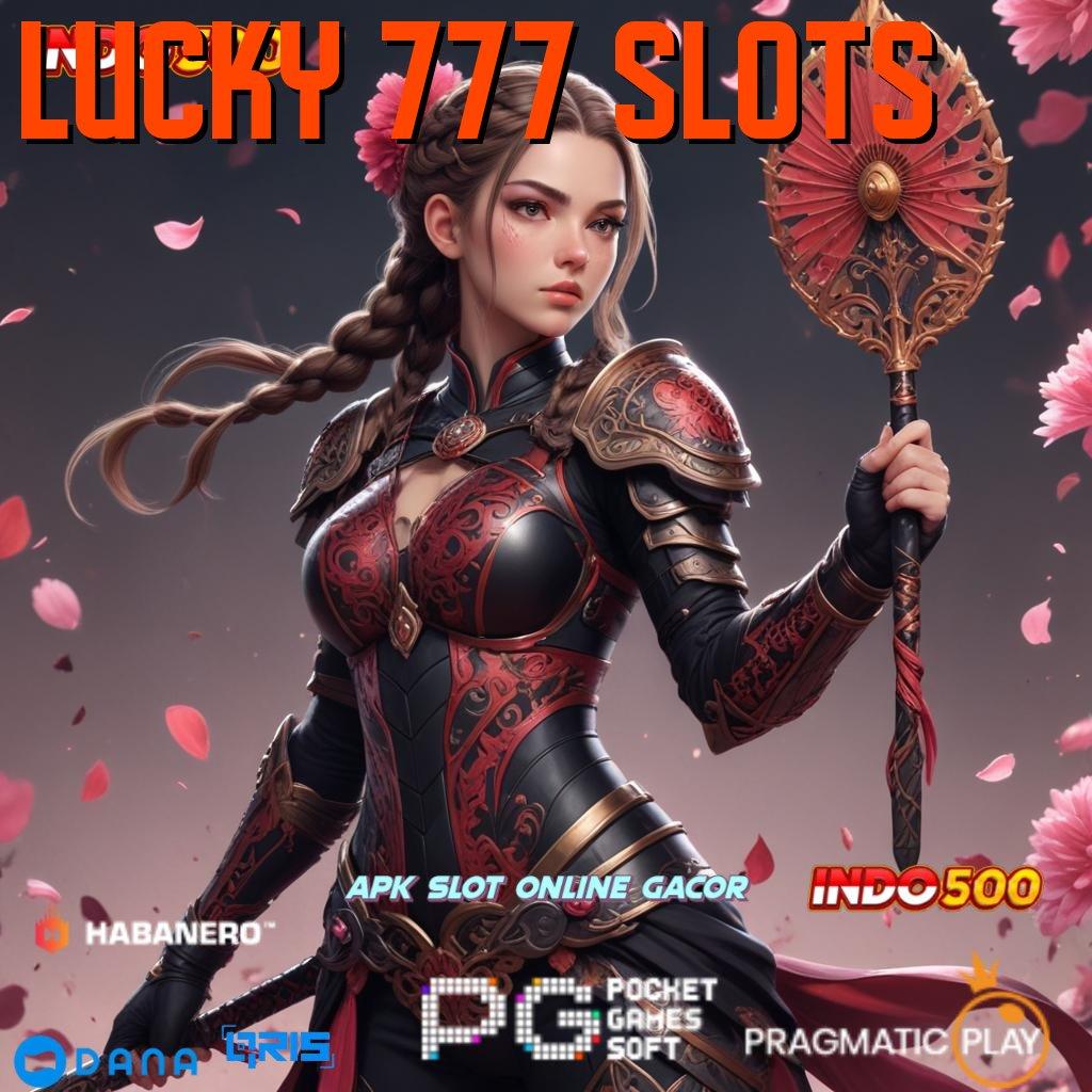 LUCKY 777 SLOTS 🔥 hadiah spontan