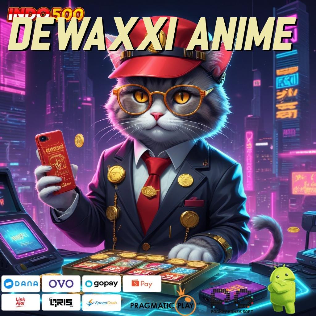 DEWAXXI ANIME deposit mandiri langsung cuan tanpa hambatan