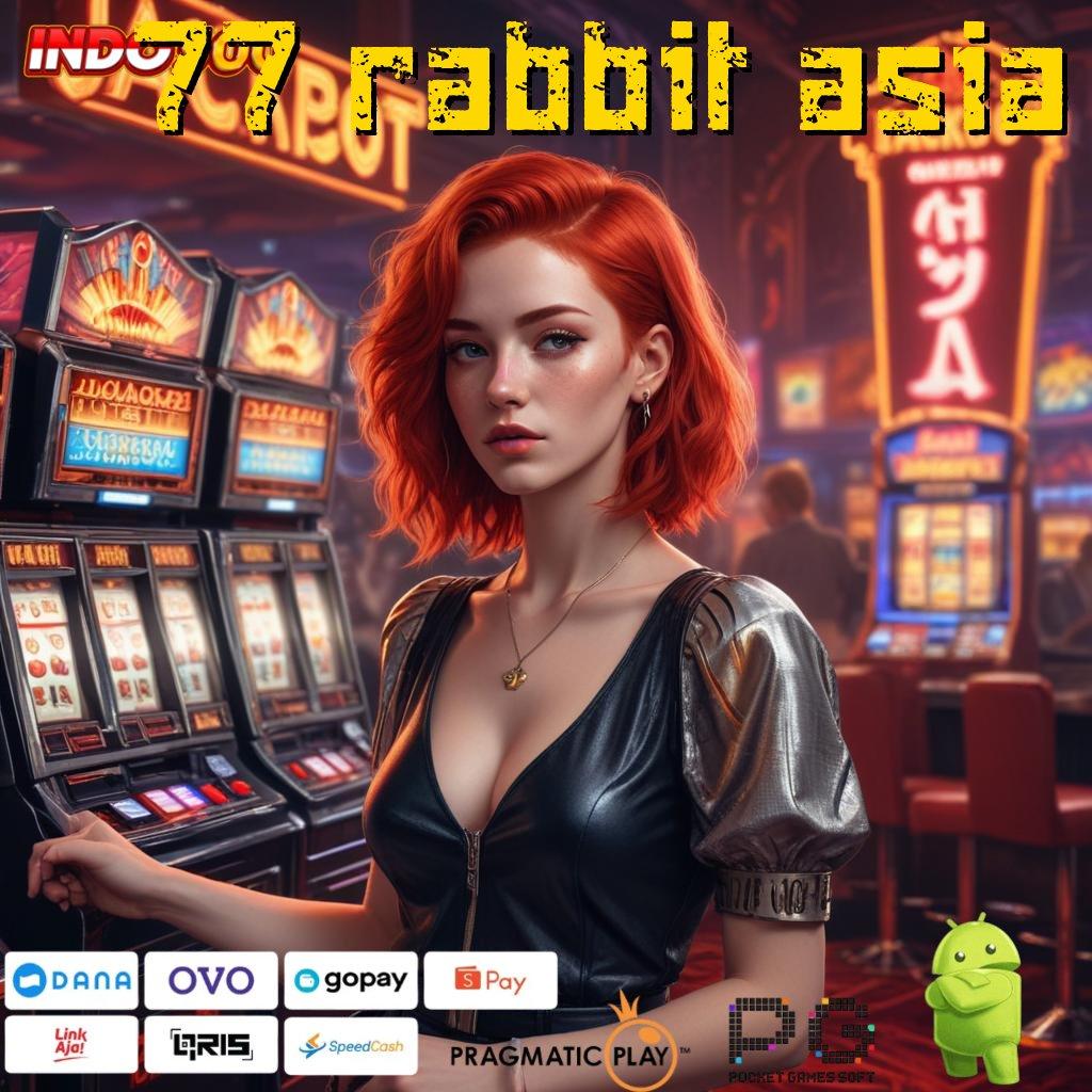 77 RABBIT ASIA Putaran Slot Modal Kecil Jackpot Besar