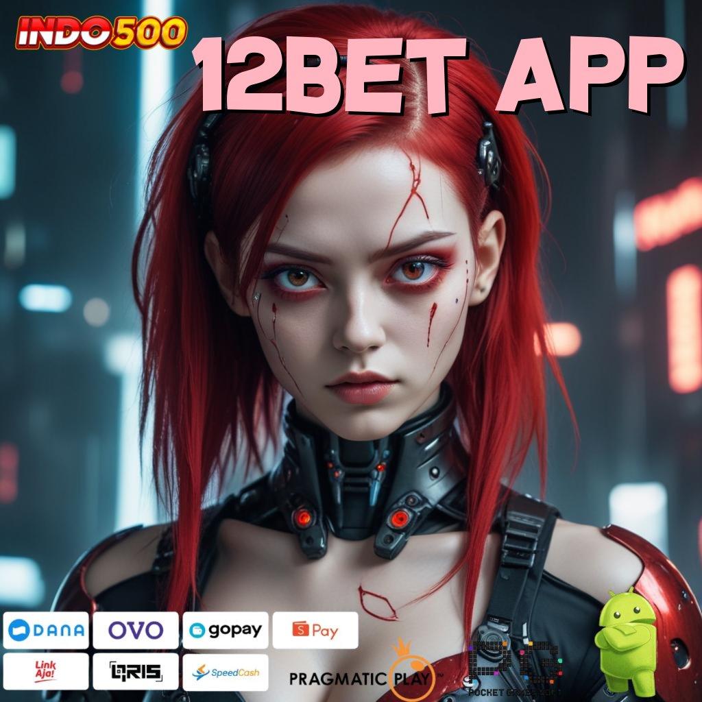 12BET APP slot injector dengan keuntungan maksimal