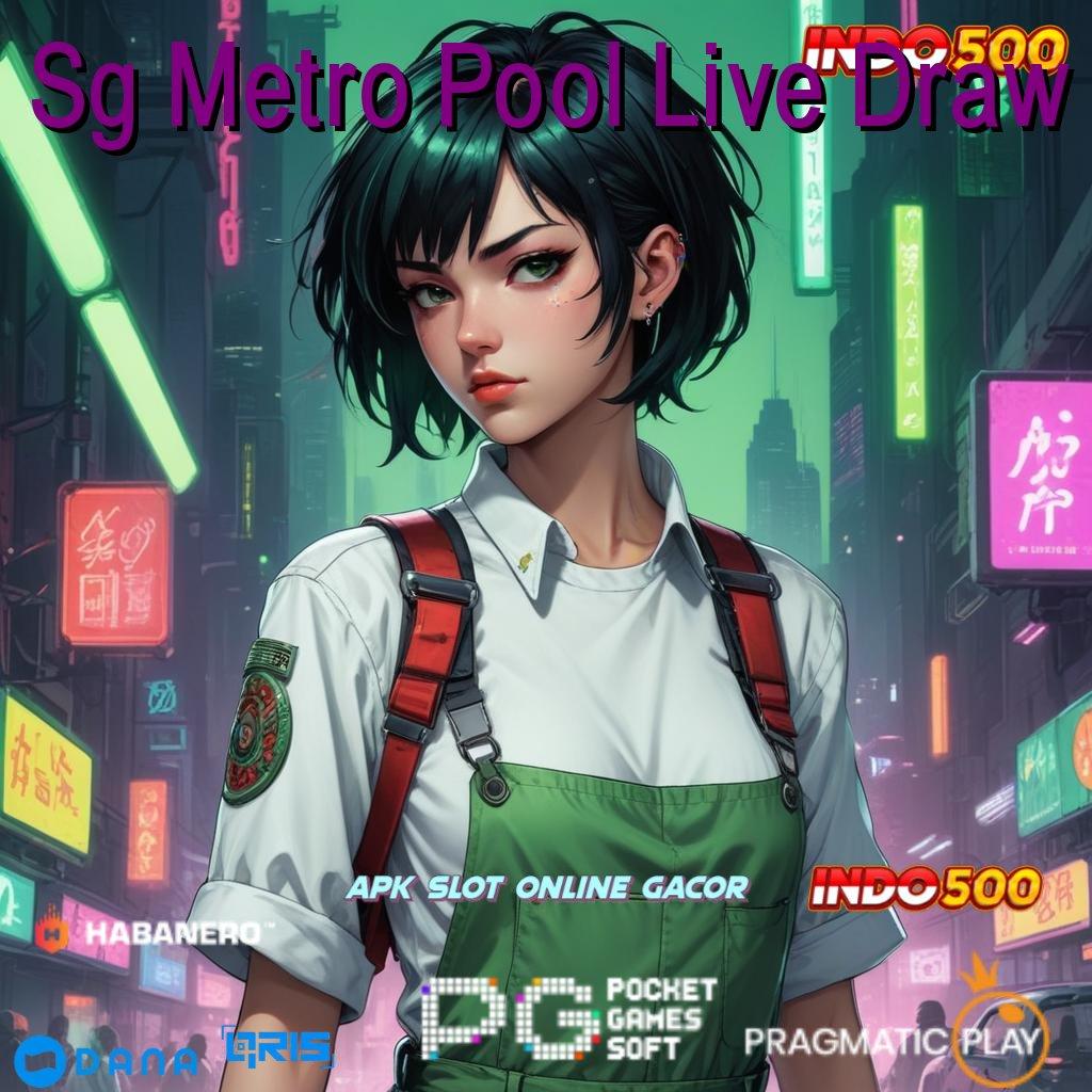 Sg Metro Pool Live Draw