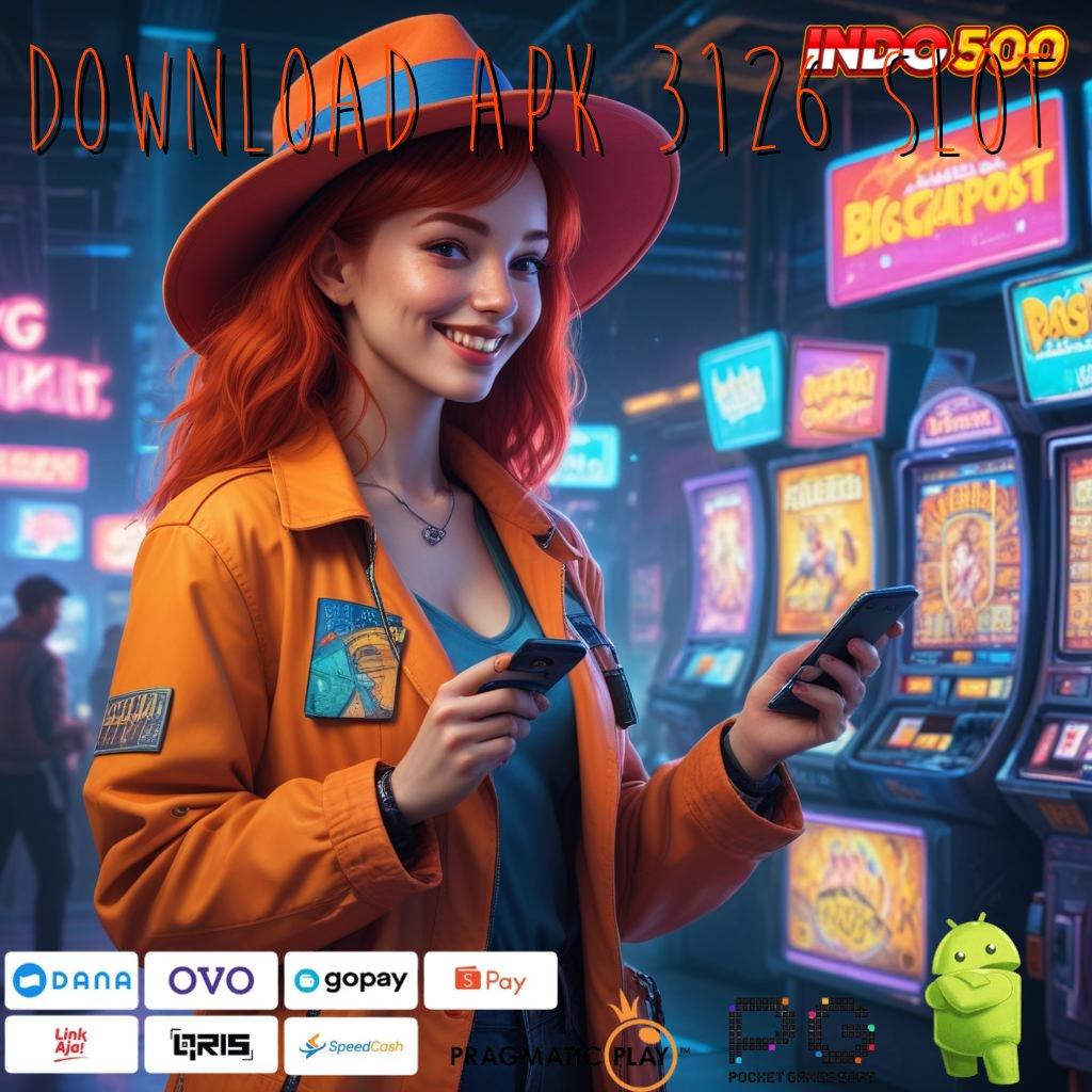 DOWNLOAD APK 3126 SLOT Member Pro Langsung Cuan Dalam Sekejap