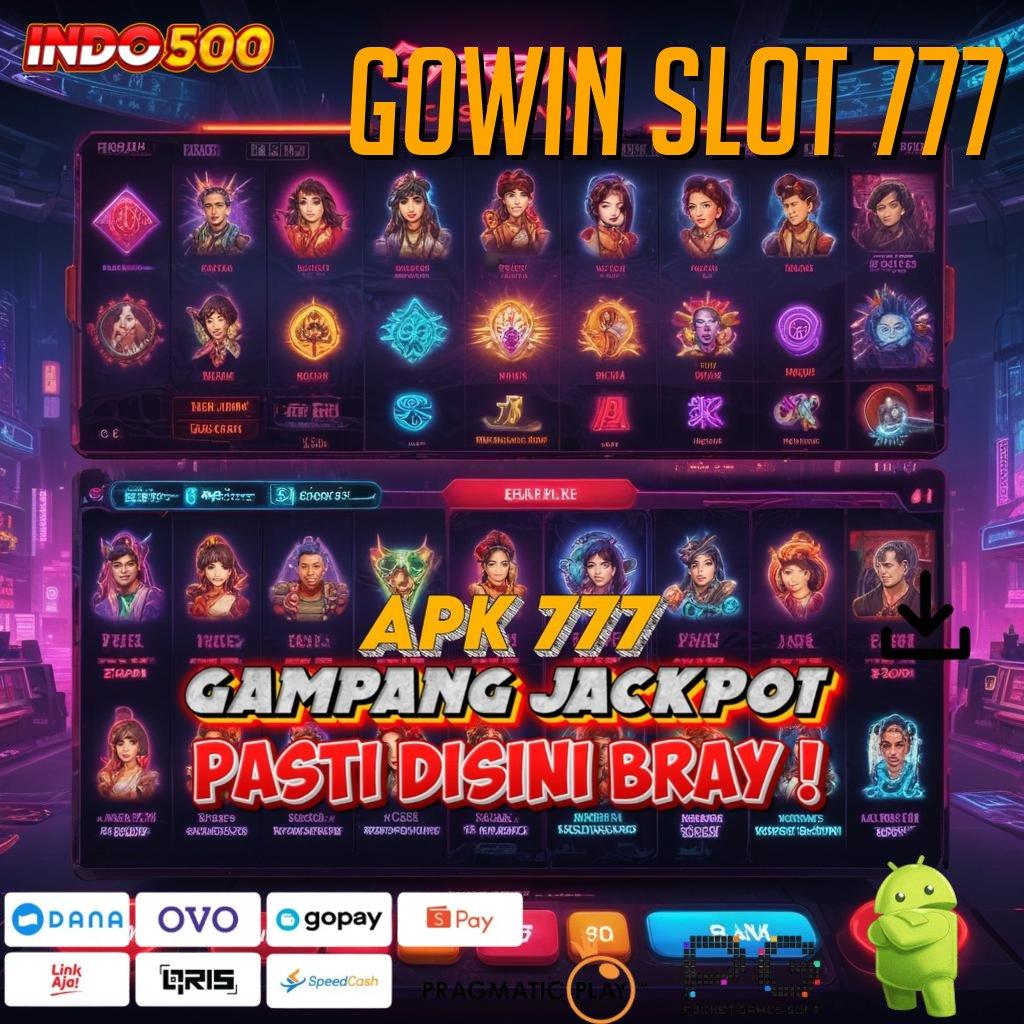 GOWIN SLOT 777 ➤ pasti jackpot mutlak