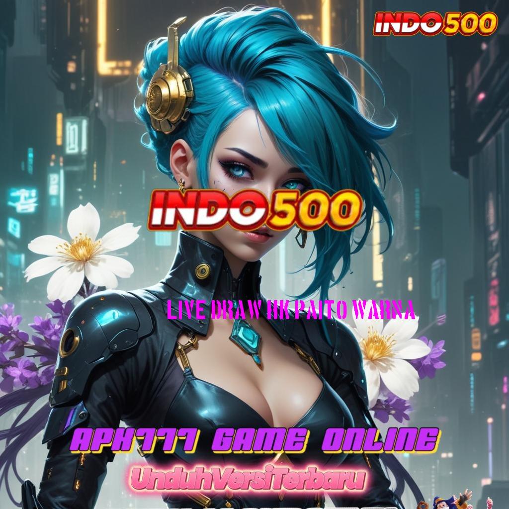 LIVE DRAW HK PAITO WARNA 💥 Menang Nonstop Slot Tema Thailand