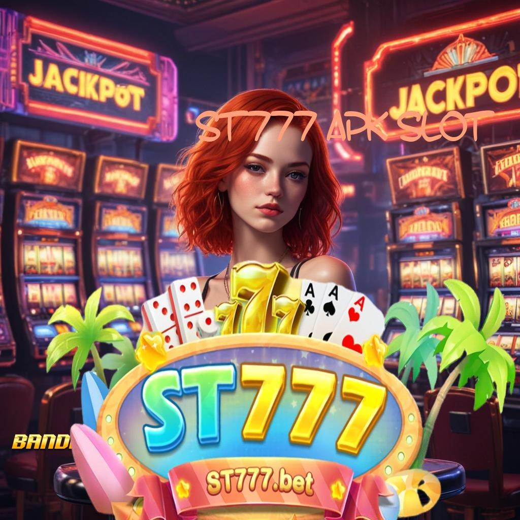 ST777 APK SLOT 👉 untung mengalir terus