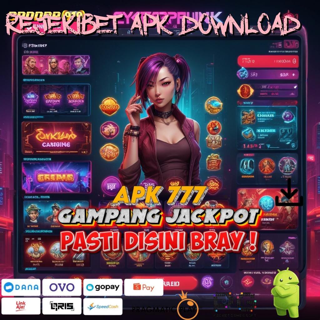 REJEKIBET APK DOWNLOAD : Juara Maksimal Dengan Keseimbangan Saldo Depo Bank