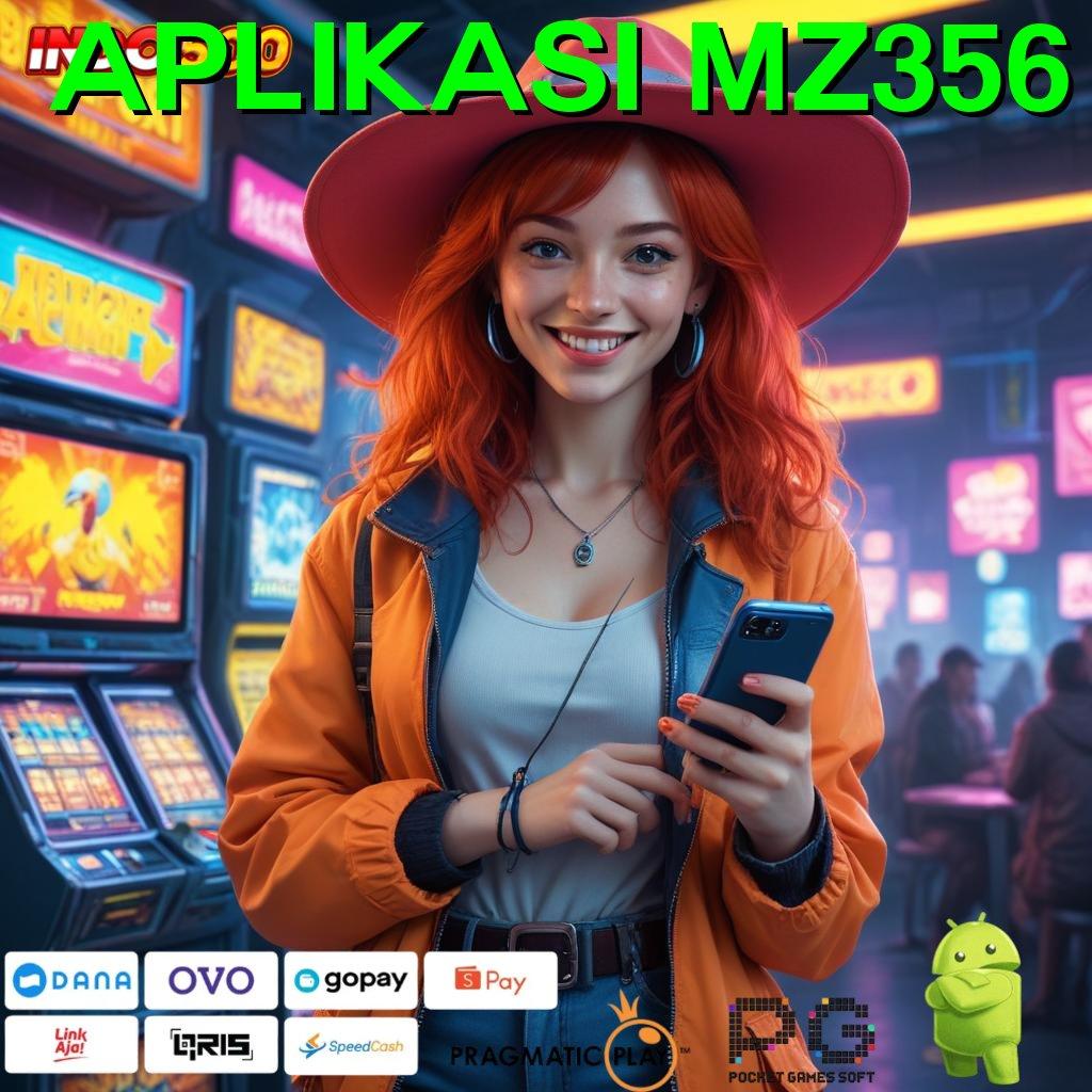 APLIKASI MZ356 Versi Teranyar Slot Gacor Terpercaya