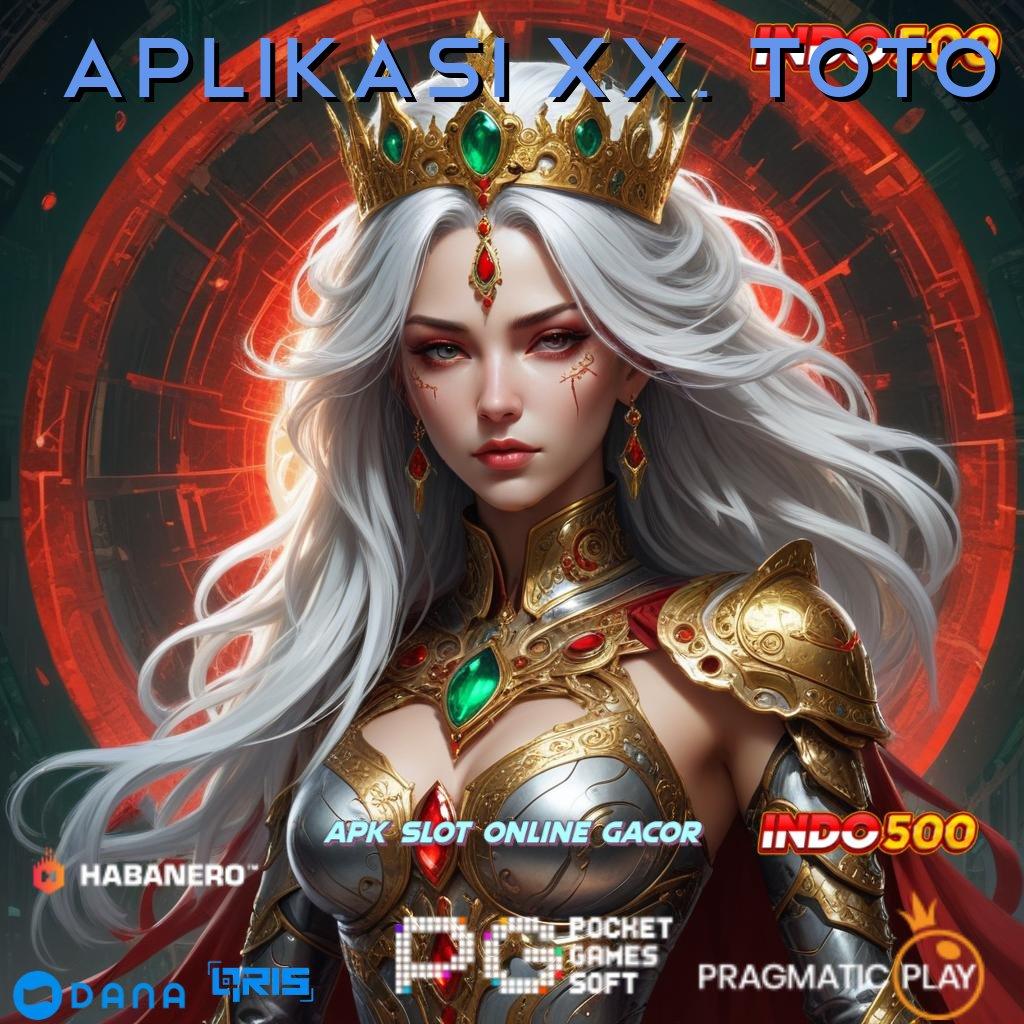 APLIKASI XX1 TOTO 🎮 dp dana idr 25