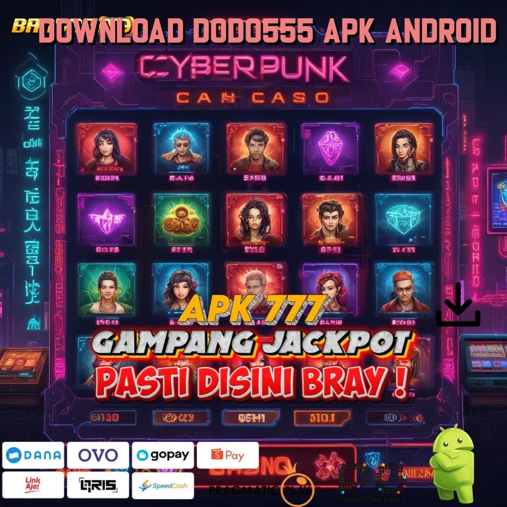 DOWNLOAD DODO555 APK ANDROID | Event Android iOS Bonus Besar Medium