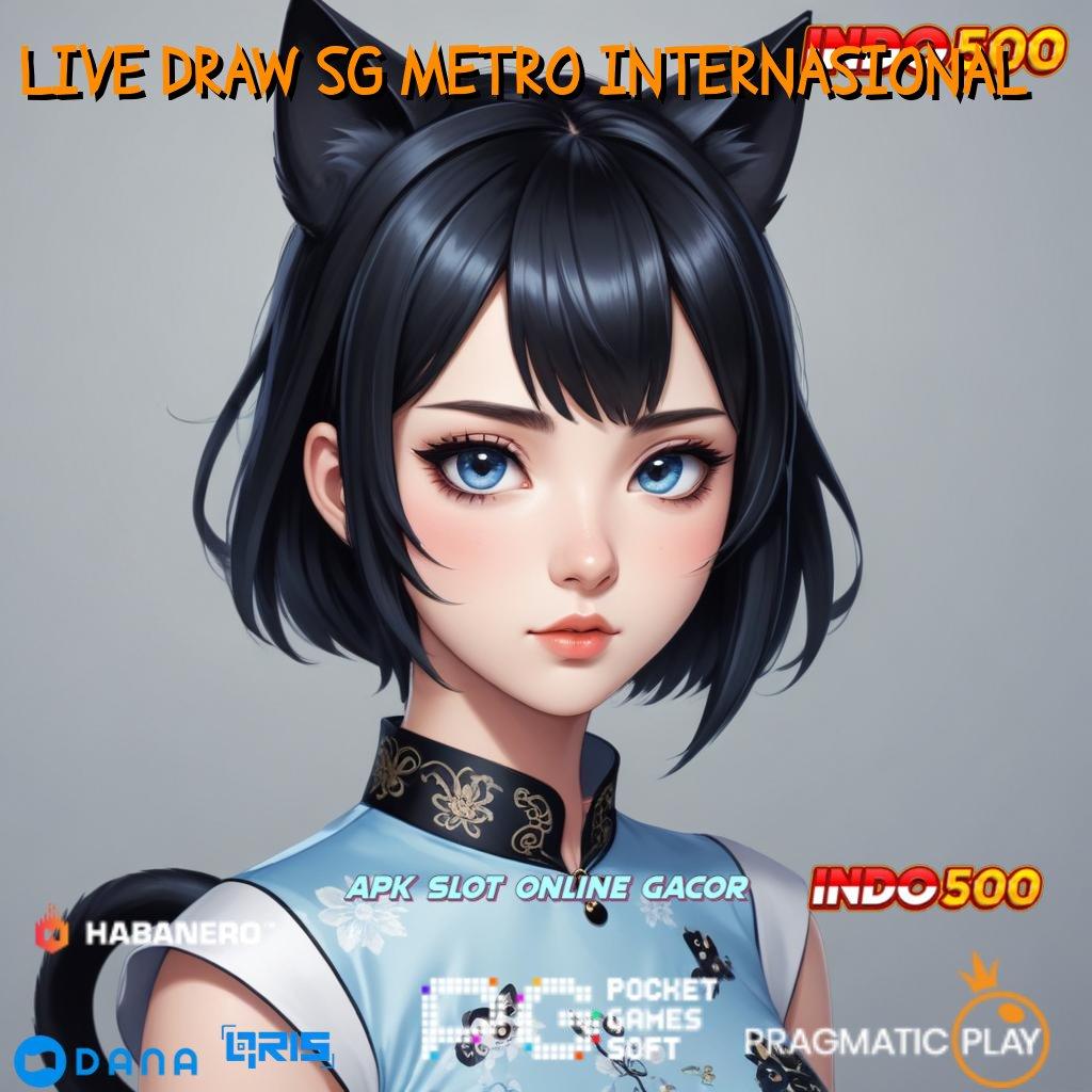 LIVE DRAW SG METRO INTERNASIONAL 🎮 Informasi Sahih Hadiah Newbie Bebas IP 100