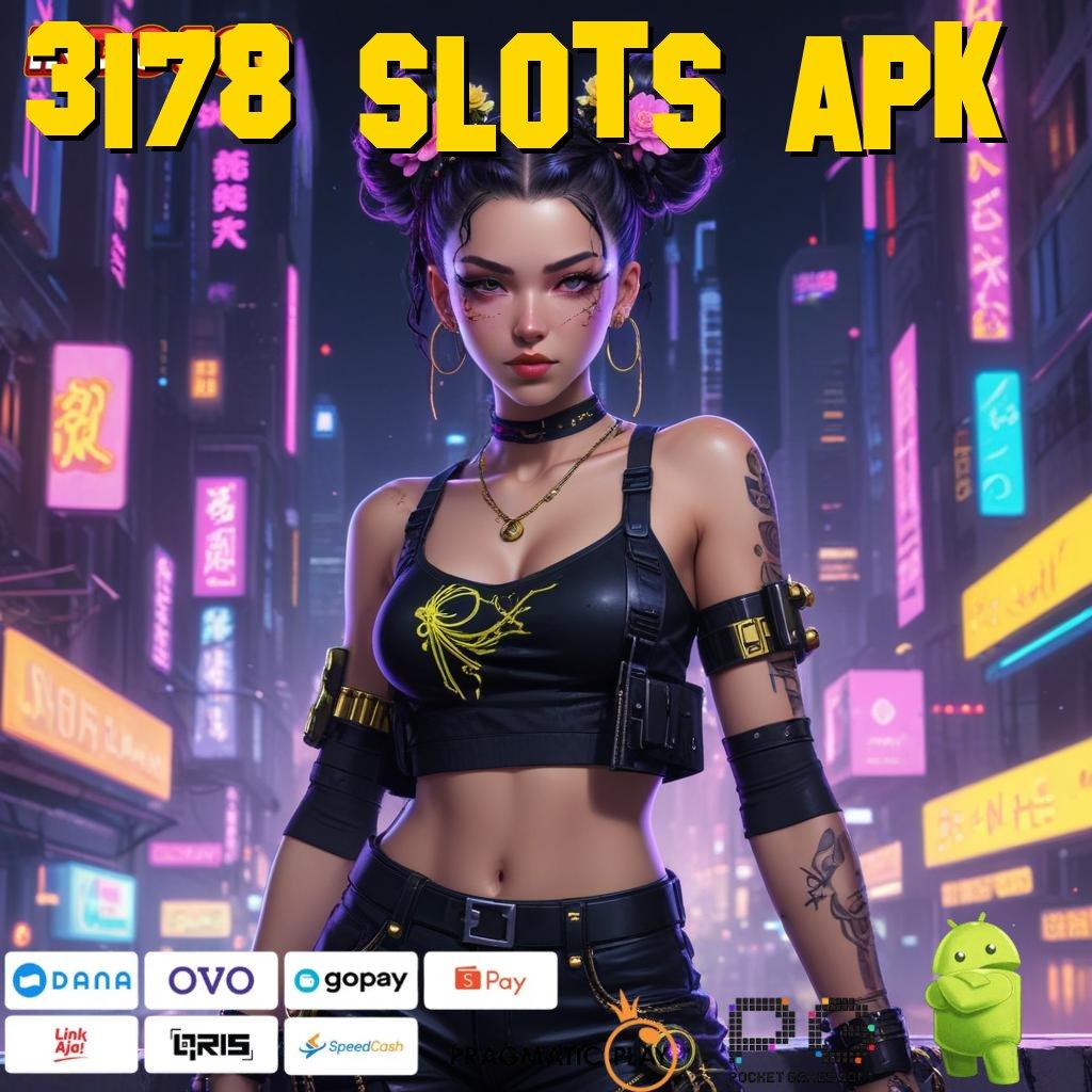 3178 SLOTS APK Depo Bank Jalan Kaya