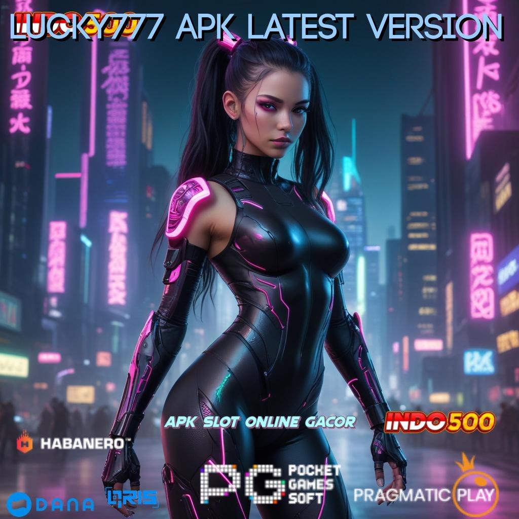 LUCKY777 APK LATEST VERSION ↪ Kepastian Sertifikasi Efektif Formulasi Tidak Ribet