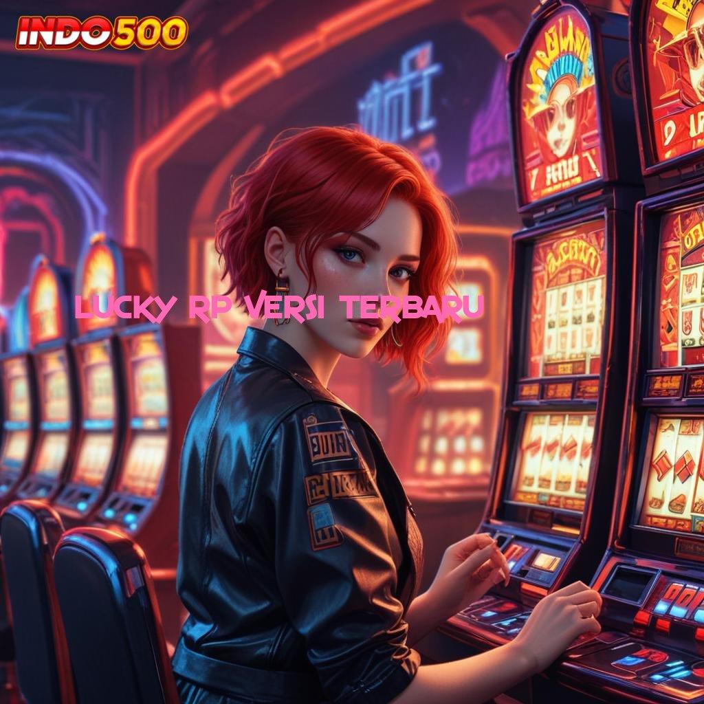 LUCKY RP VERSI TERBARU : Begini Kata Mereka Cheat Game Slot Tanpa Iklan