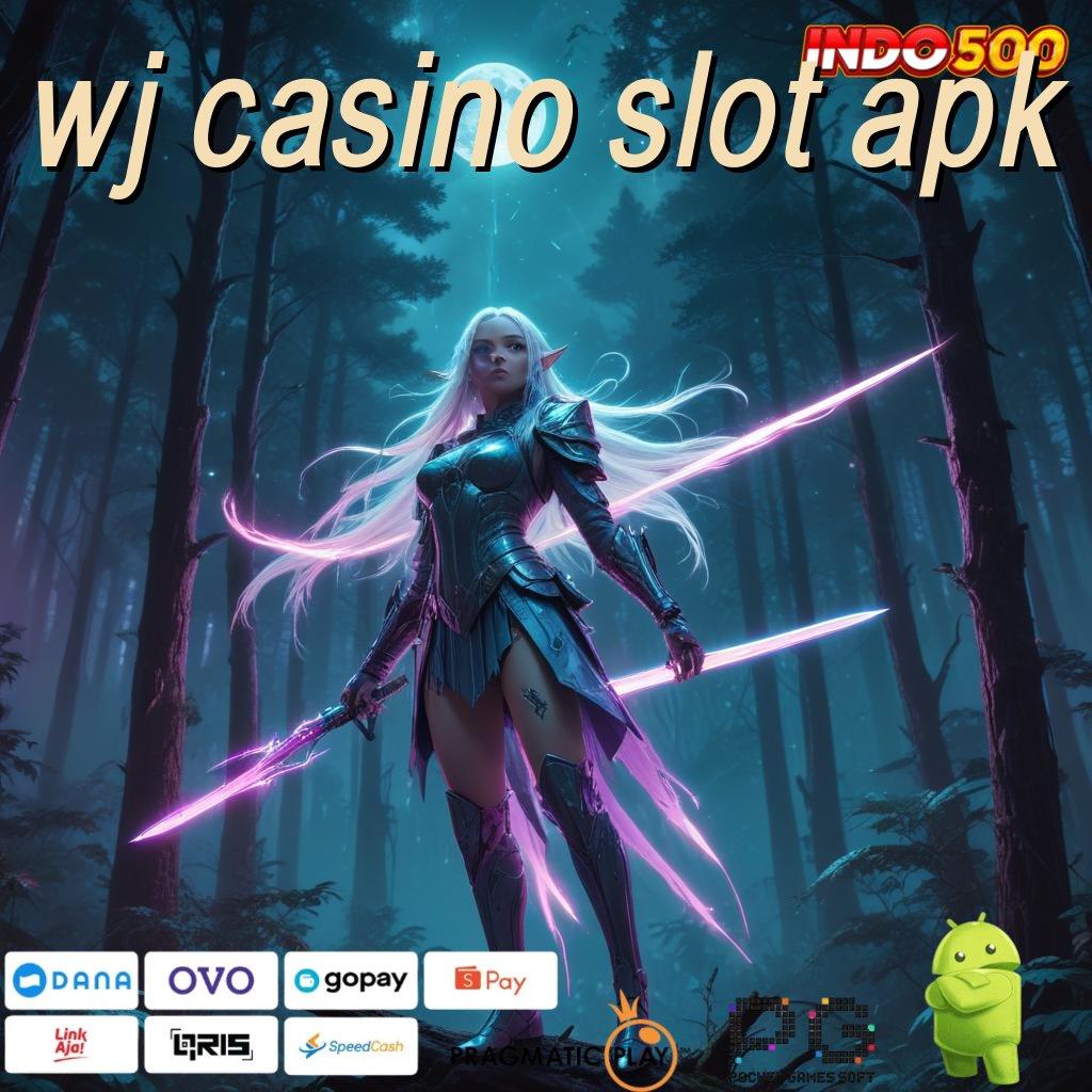 WJ CASINO SLOT APK Versi Terbaru Aplikasi Gacor