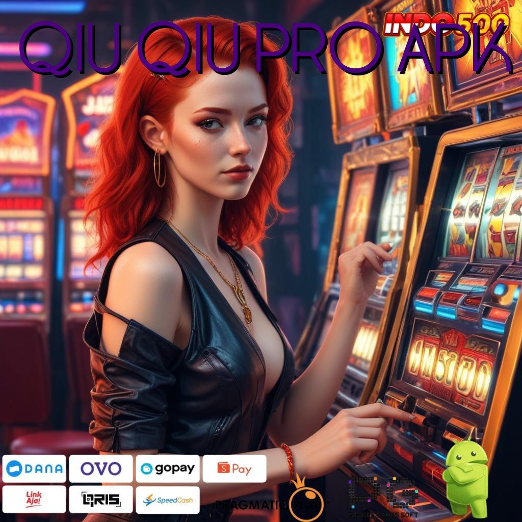 QIU QIU PRO APK ➜ pijakan jaringan komunikasi ruang komunitas ruang