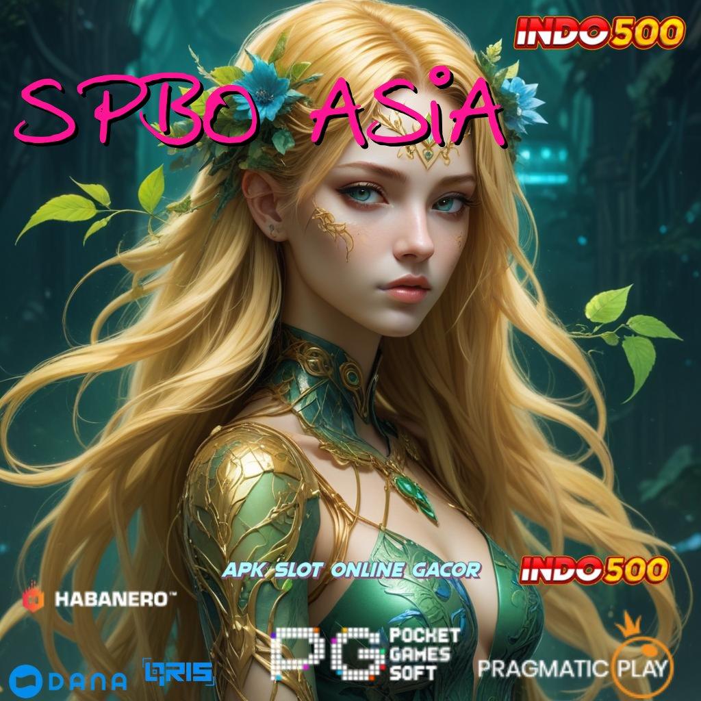 SPBO ASIA 💫 Tampilan Eksklusif Mesin Sultan Menguntungkan