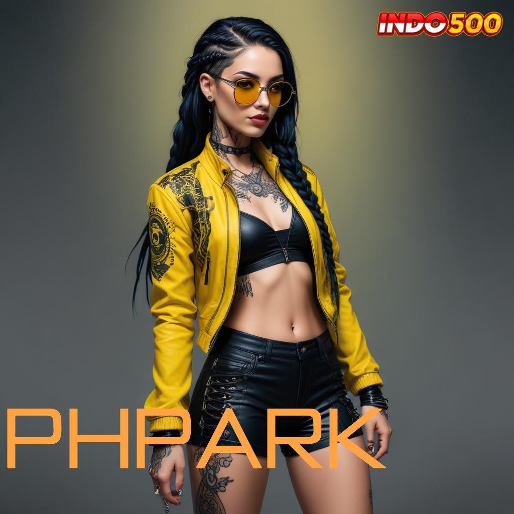 PHPARK 💥 model terbaru paling simpel info teruji