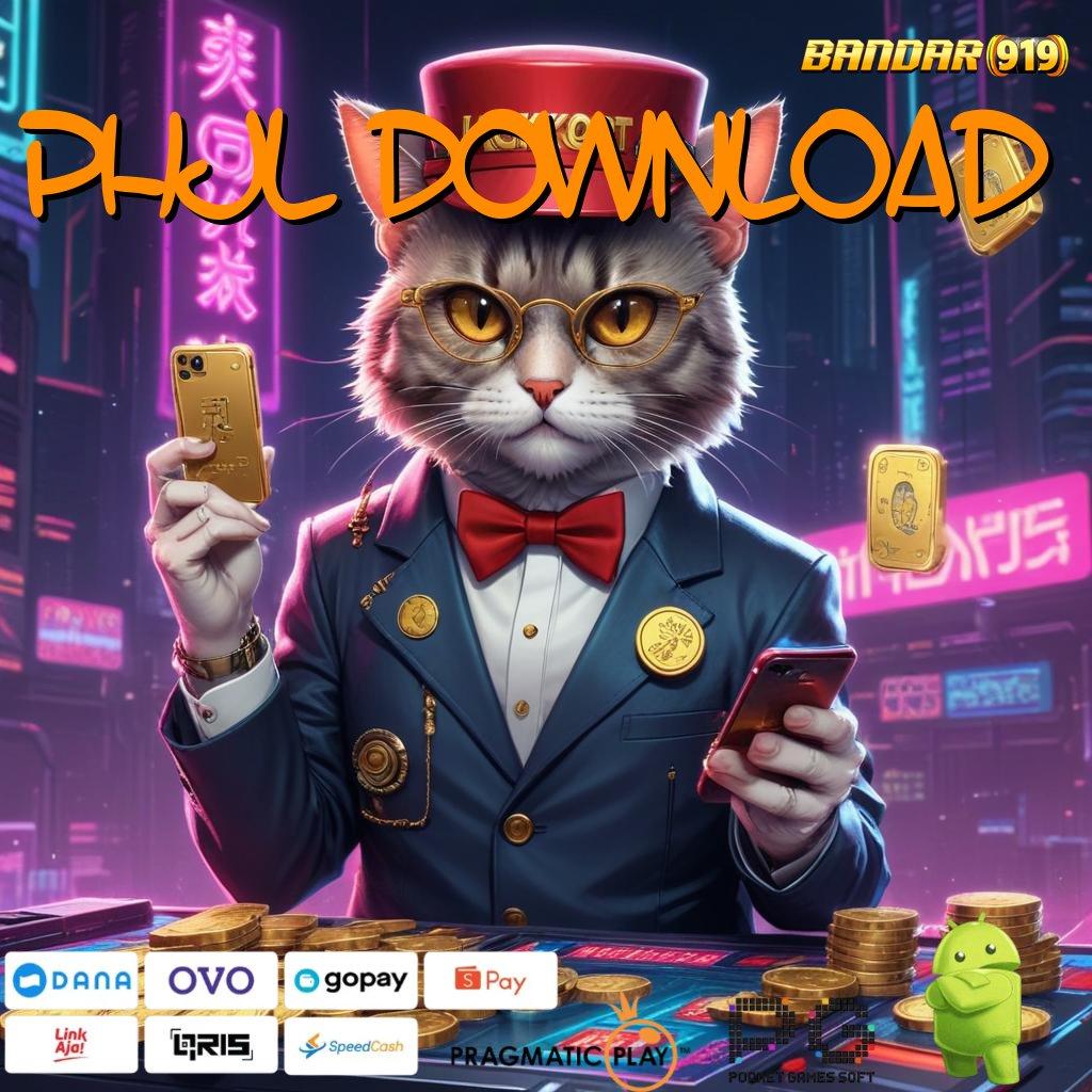 PHJL DOWNLOAD # APK Bonus RTP Tinggi 2025 Mekanisme