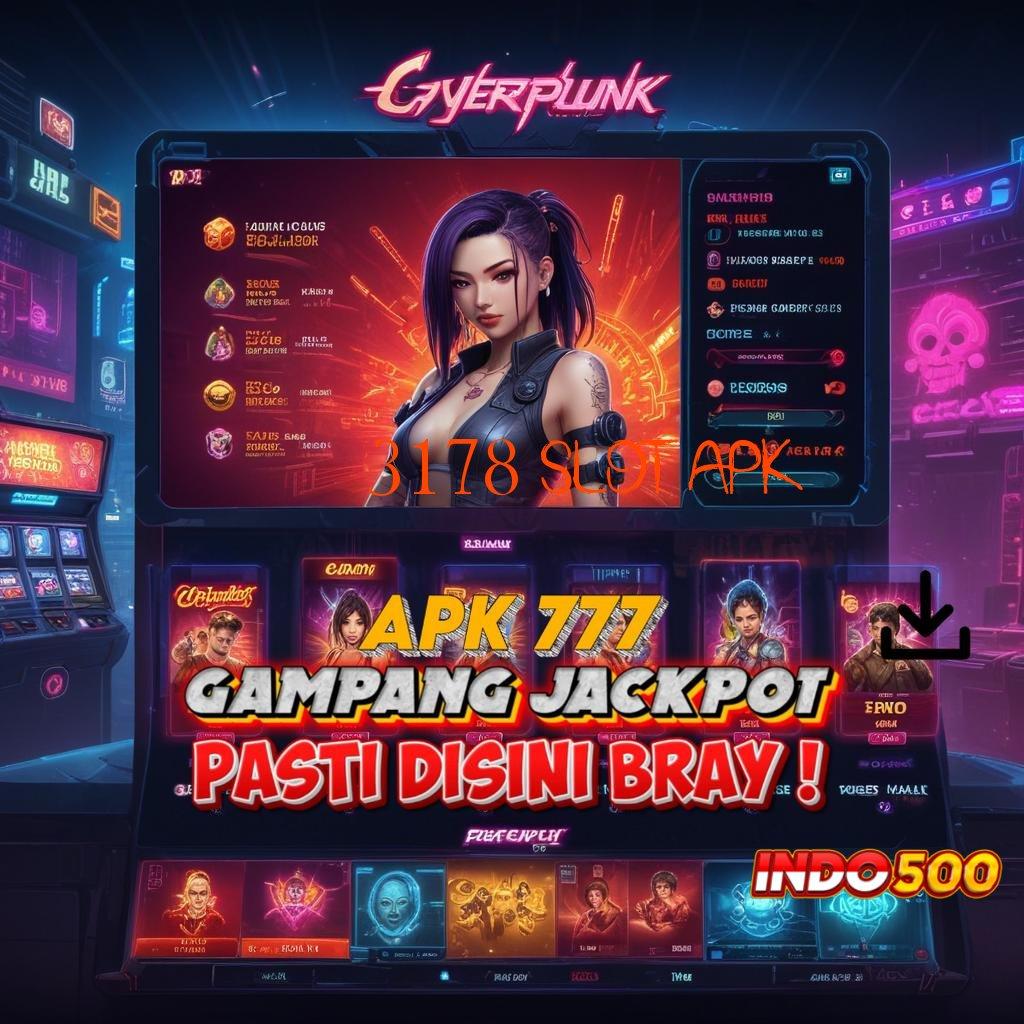 3178 SLOT APK ® Rute Jackpot Scatter Tiap Hari Tanpa Saingan