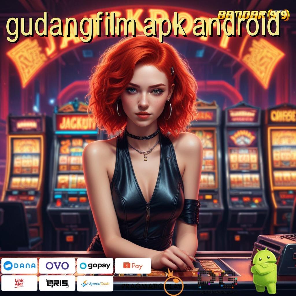 GUDANGFILM APK ANDROID > maxwin dinamis paket kemenangan kilat