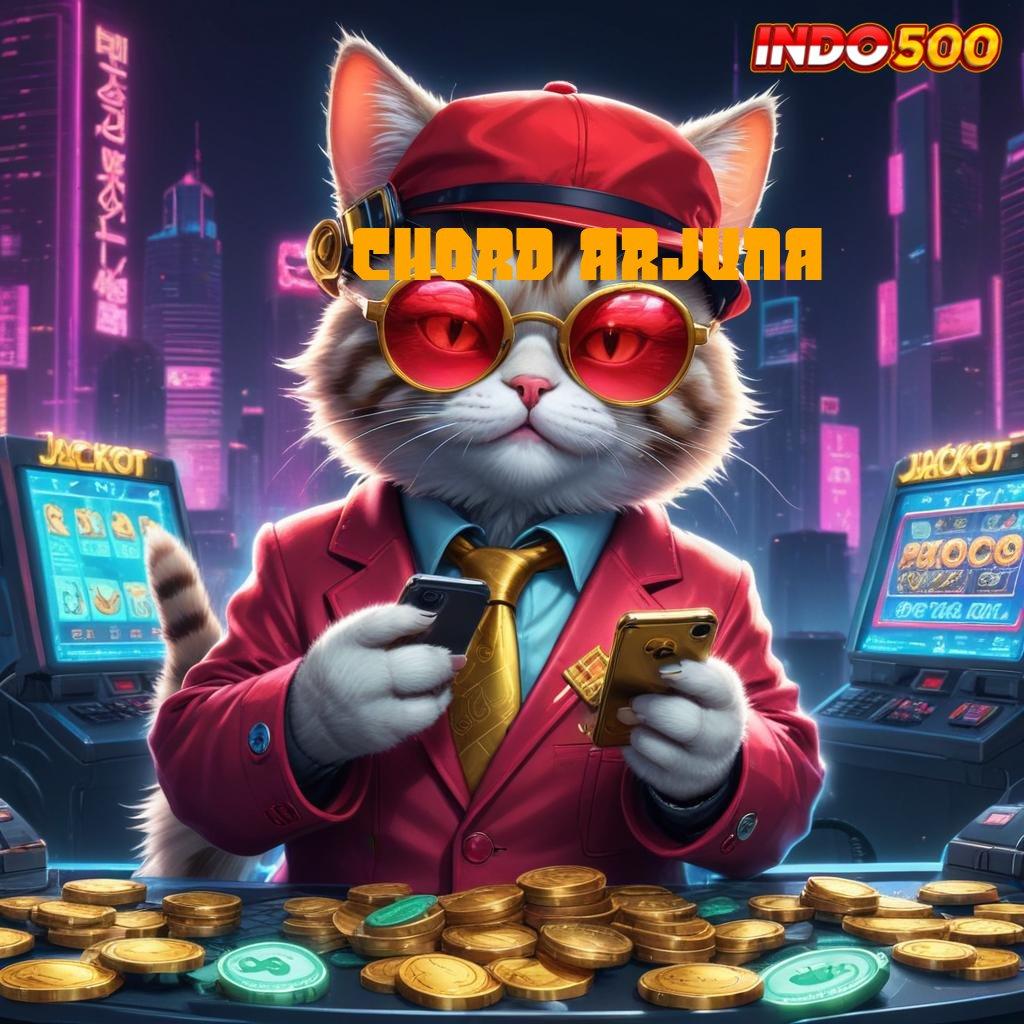 CHORD ARJUNA ⚌ slot game apk tanpa depo